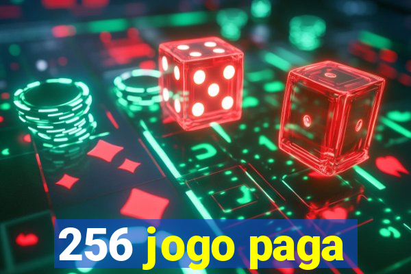 256 jogo paga